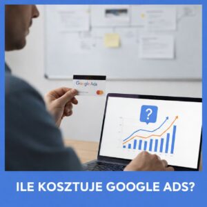 ile kosztuje google ads
